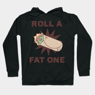 Roll a Fat One Hoodie